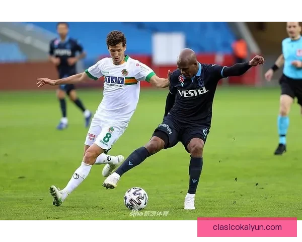 特拉布宗体育近期战术解析显示球队竞争力增强，表现稳健可期。